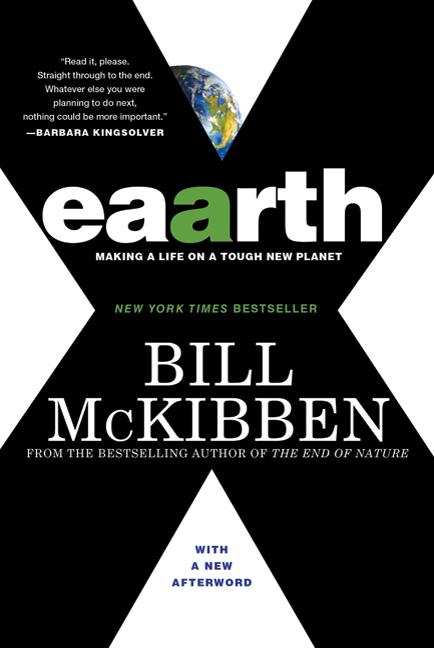 Item #307561 Eaarth: Making a Life on a Tough New Planet. Bill McKibben