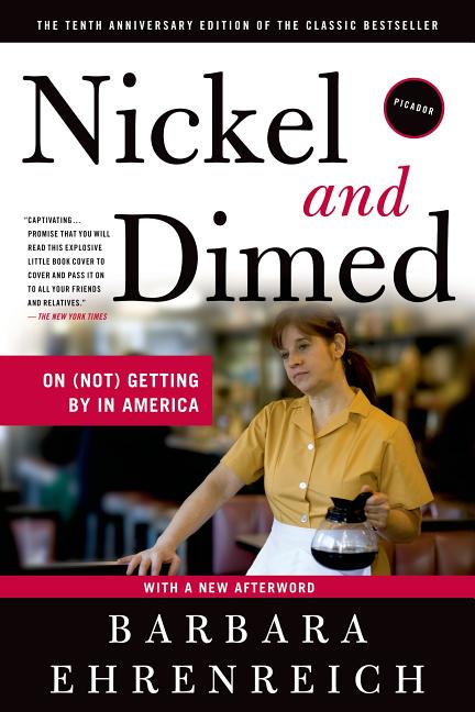 Item #292807 Nickel and Dimed: On (Not) Getting By in America. Barbara Ehrenreich.