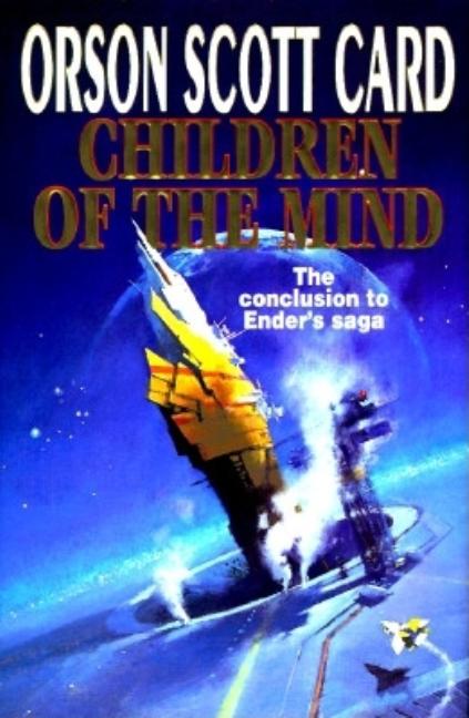 Item #309081 Children of the Mind -- The conclusion to Ender's saga. Orson Scott Card