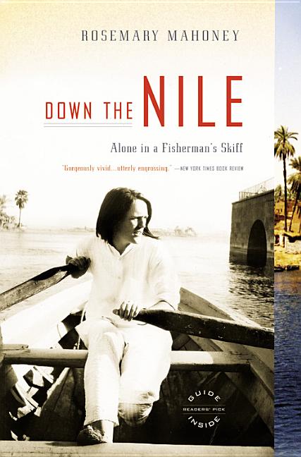 Item #320952 Down the Nile: Alone in a Fisherman's Skiff. Rosemary Mahoney