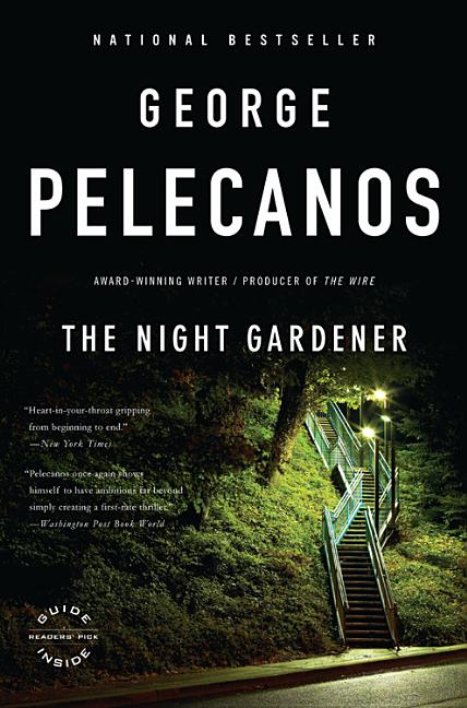 Item #298447 The Night Gardener. George Pelecanos.