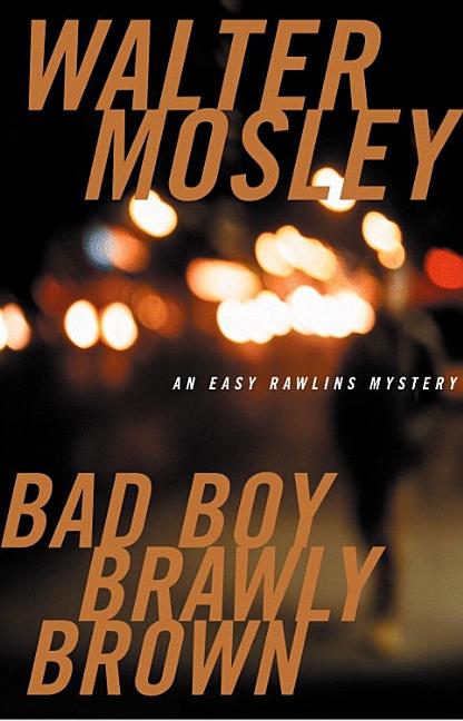 Item #316919 Bad Boy Brawly Brown. Walter Mosley