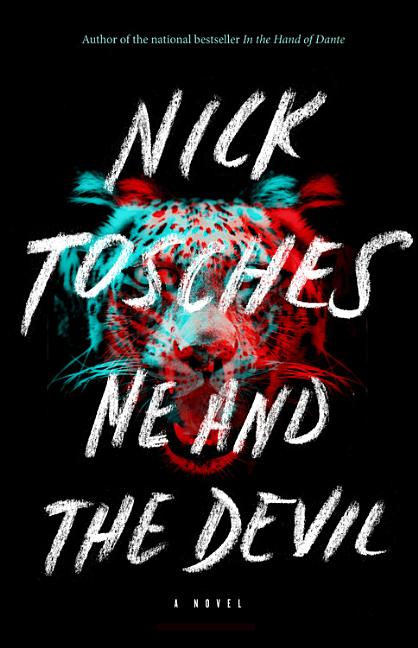 Item #296427 Me and the Devil: A Novel. Nick Tosches