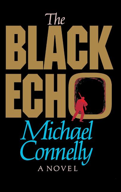 Item #299343 The Black Echo (Harry Bosch). Michael Connelly