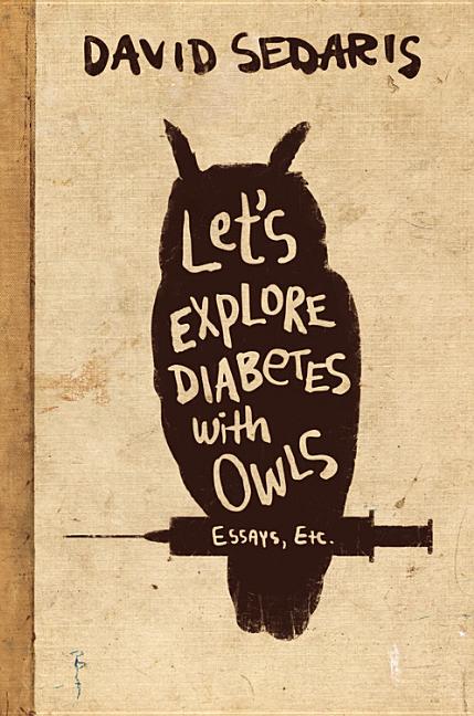 Item #315694 Let's Explore Diabetes with Owls. David Sedaris
