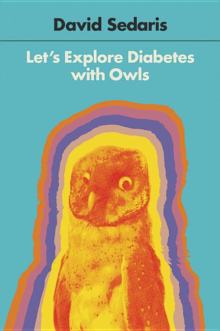 Item #316178 Let's Explore Diabetes with Owls. David Sedaris