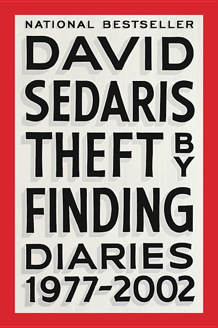 Item #322010 Theft by Finding. David Sedaris