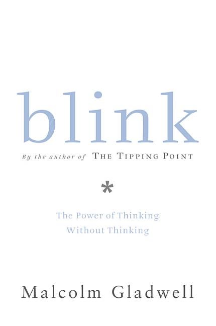 Item #313438 Blink: The Power of Thinking Without Thinking. MALCOLM GLADWELL