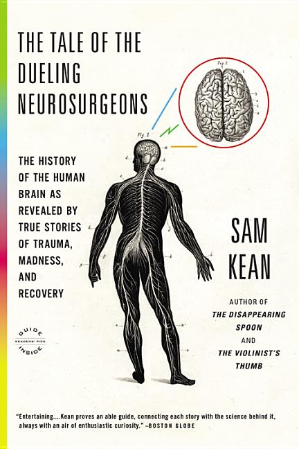Item #298321 Tale of the Dueling Neurosurgeons: The History of the Human Brain as Revealed by...