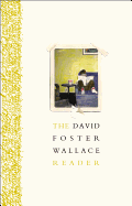 Item #318695 The David Foster Wallace Reader. David Foster Wallace