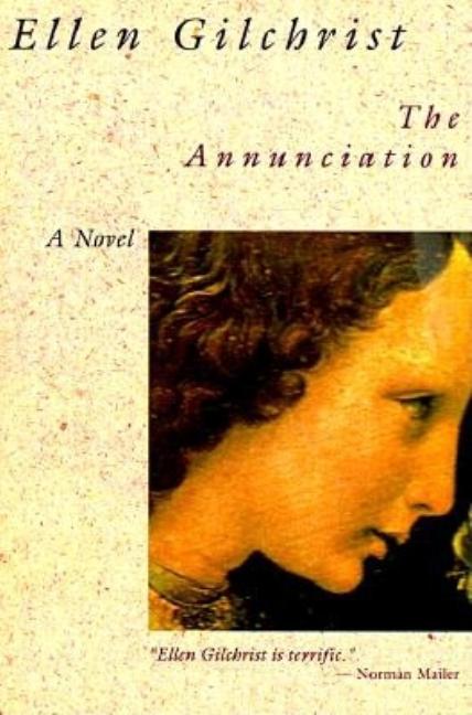 Item #306845 Annunciation: A Novel. ELLEN GILCHRIST