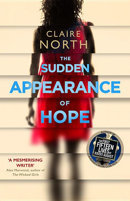 Item #307312 Sudden Appearance of Hope. Claire North.