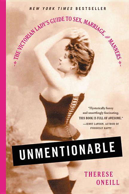 Item #298328 Unmentionable. Therese Oneill.