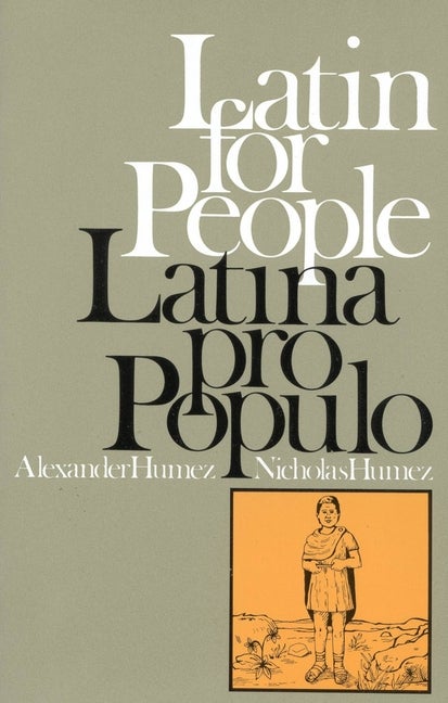 Item #277080 Latin for People / Latina Pro Populo. Paul Alexander Humez