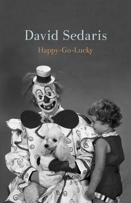 Item #293008 Happy-Go-Lucky. David Sedaris