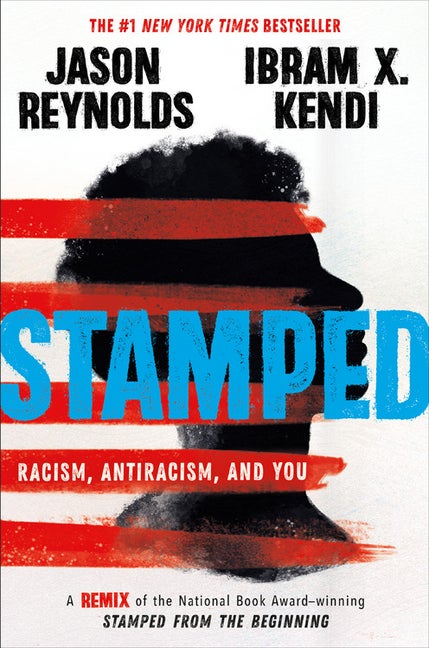 Item #317975 Stamped: Racism, Antiracism, and You: A Remix of the National Book Award-Winning...