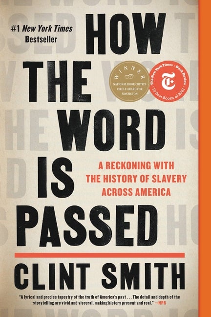 Item #299592 How the Word Is Passed: A Reckoning with the History of Slavery Across America....