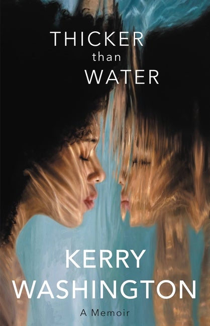 Item #308182 Thicker than Water: A Memoir. Kerry Washington