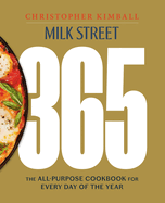 Item #322828 Milk Street 365: The All-Purpose Cookbook for Every Day of the Year. Christopher...