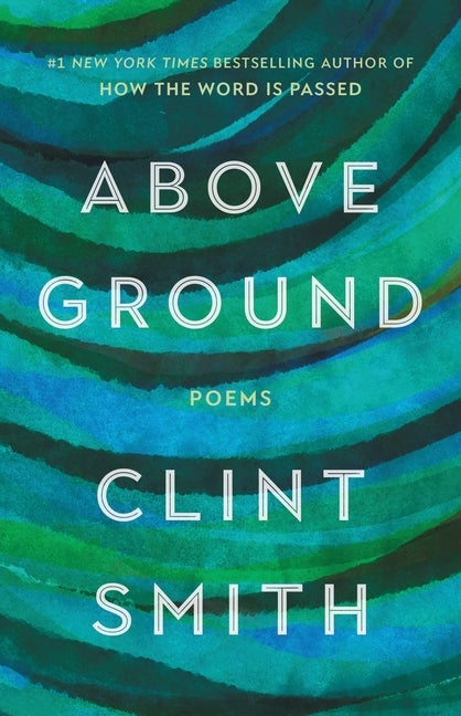 Item #291989 Above Ground. Clint Smith