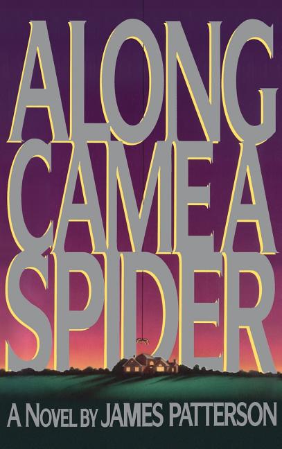 Item #299517 Along Came a Spider. James Patterson