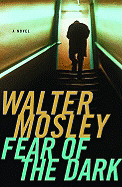 Item #316914 Fear of the Dark (Fearless Jones Novel, No.3). Walter Mosley