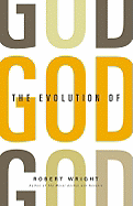Item #314180 The Evolution of God. ROBERT WRIGHT