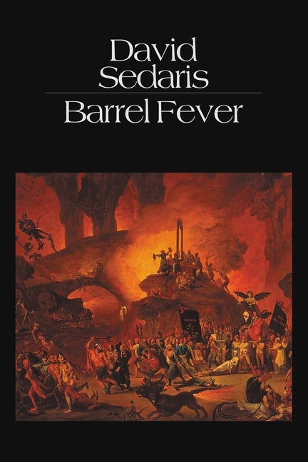 Item #316188 Barrel Fever: Stories and Essays. DAVID SEDARIS