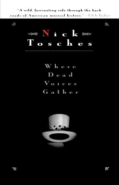 Item #272105 Where Dead Voices Gather. Nick Tosches