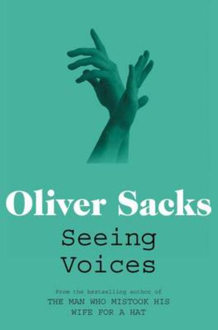 Item #306403 Seeing Voices: A Journey Into the World of the Deaf. Oliver W. Sacks