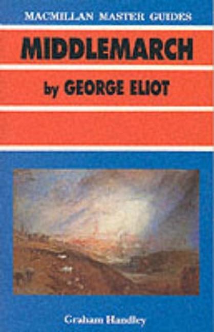 Item #269903 Eliot: Middlemarch (MacMillan Master Guides). Graham Handley