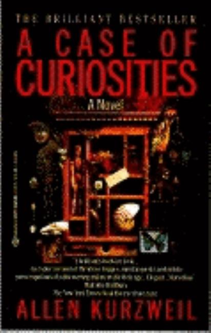 Item #215969 Case of Curiosities (Ballantine Bks Trade). Allen Kurzweil.