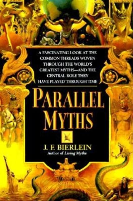 Item #291987 Parallel Myths. J. F. BIERLEIN.