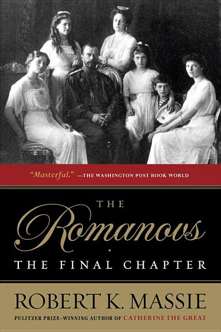 Item #269100 Romanovs: The Final Chapter. Robert K. Massie