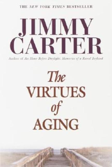 Item #291036 The Virtues of Aging (Library of Contemporary Thought). JIMMY CARTER