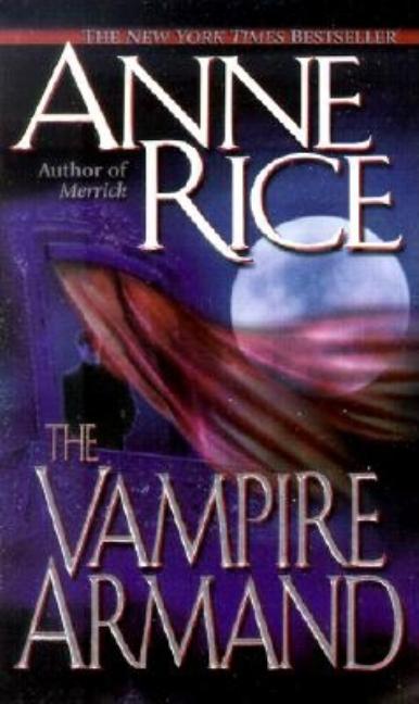 Item #287542 The Vampire Armand (The Vampire Chronicles, Book 6). ANNE RICE.