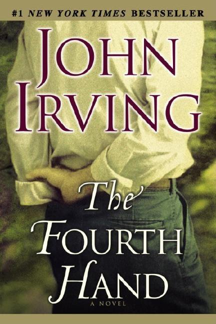Item #317883 The Fourth Hand. John Irving.