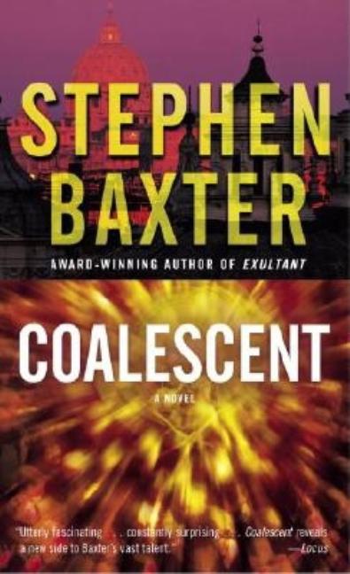 Item #279311 Coalescent: A Novel (Destiny's Children, Bk. 1). Stephen Baxter.