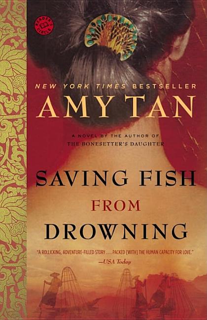 Item #244034 Saving Fish from Drowning: A Novel (Ballantine Reader's Circle). AMY TAN