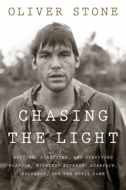 Item #258740 Chasing the Light: Writing, Directing, and Surviving Platoon, Midnight Express,...