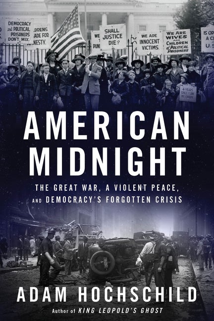 Item #288589 American Midnight: The Great War, a Violent Peace, and Democracy's Forgotten Crisis....