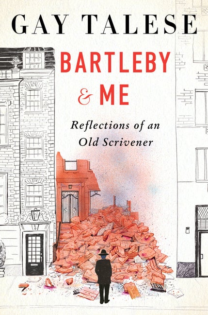 Item #313801 Bartleby and Me: Reflections of an Old Scrivener. Gay Talese