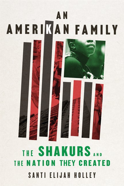 Item #298597 Amerikan Family, An: The Shakurs and the Nation They Created. Santi Elijah Holley