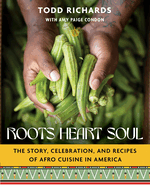 Item #317995 Roots, Heart, Soul: The Story, Celebration, and Recipes of Afro Cuisine in America....