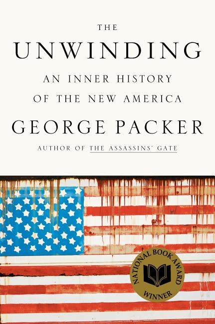Item #246067 The Unwinding: An Inner History of the New America. George Packer