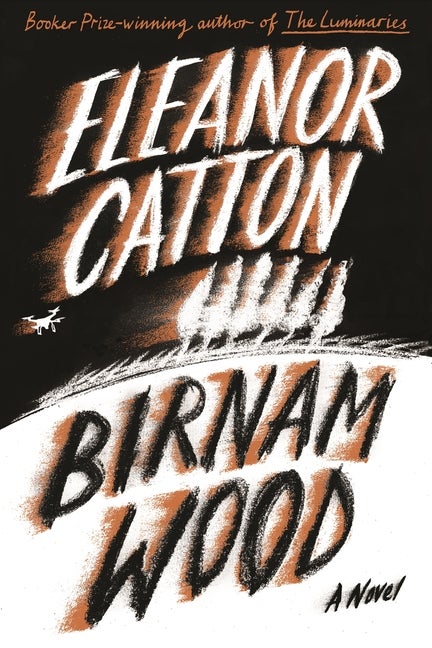 Item #297289 Birnam Wood. Eleanor Catton