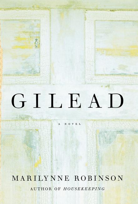 Item #320871 Gilead: A Novel. Marilynne Robinson