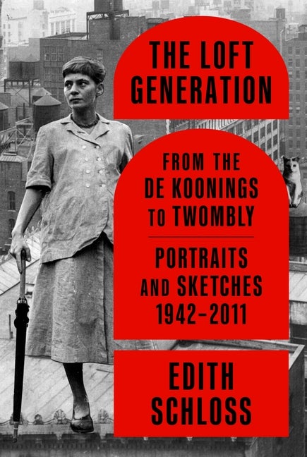 Item #295929 The Loft Generation: From the de Koonings to Twombly: Portraits and Sketches,...