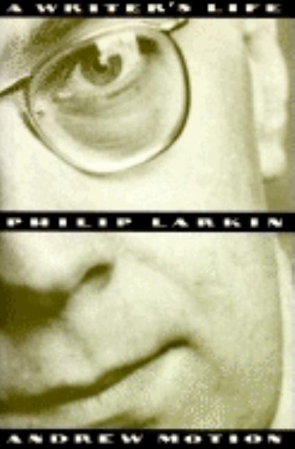 Item #284915 Philip Larkin: A Writer's Life. Andrew Motion