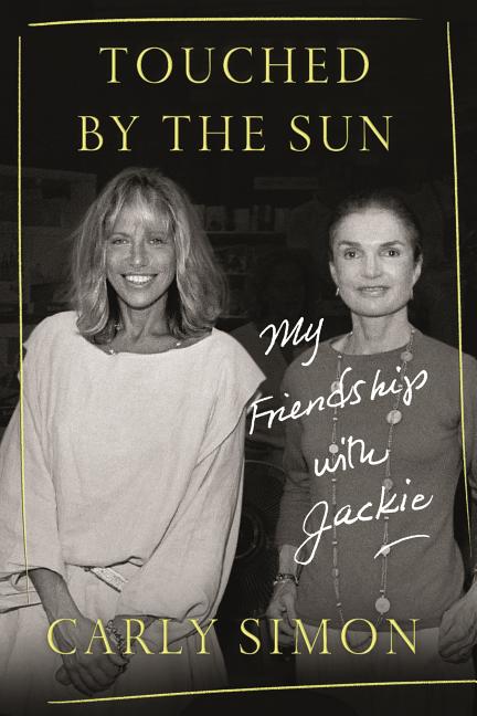 Item #309512 Touched by the Sun: My Friendship with Jackie. Carly Simon